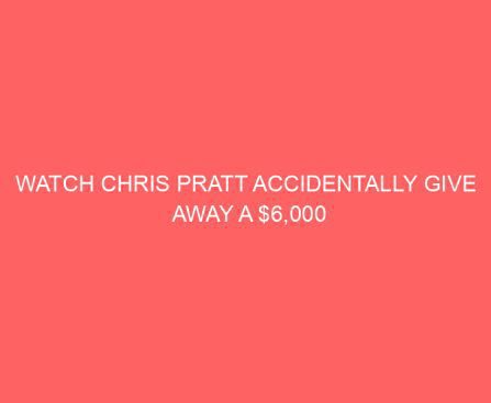 Watch Chris Pratt Accidentally Give Away a $6,000 Trip on “Live With Kelly” & Step Up Like a CHAMP