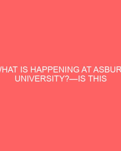 What Is Happening at Asbury University?—Is This the Start of Widespread Revival?