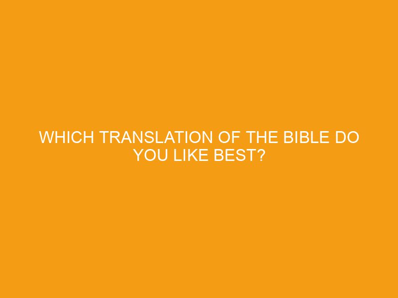 Which translation of the Bible do you like best?