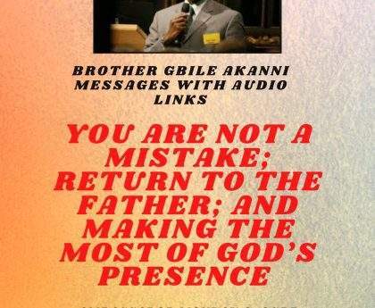 Front Cover You are not a Mistake English - Brother Gbile Akanni Messages with Audio links: 3 in 1 Book - You Are Not A Mistake; Return to the Father; and Making the MOST of God’s Presence by Gbile Akanni