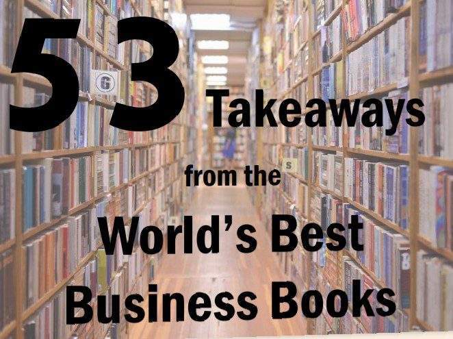 53 Takeaways from the World’s Best Business Books 1