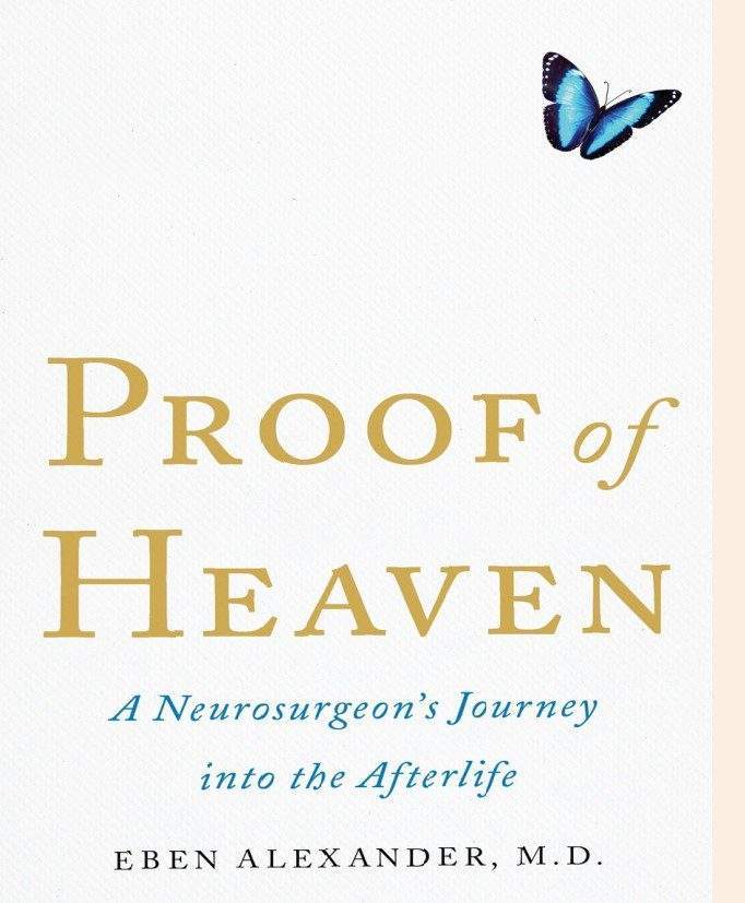 Proof of Heaven A Neurosurgeon's Journey into the Afterlife By Eben Alexander, M.D. 1