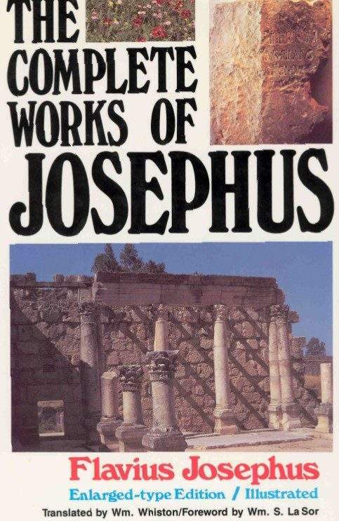 The Complete Works of Josephus By Flavius Josephus Translated by William Whiston, A.M. 1