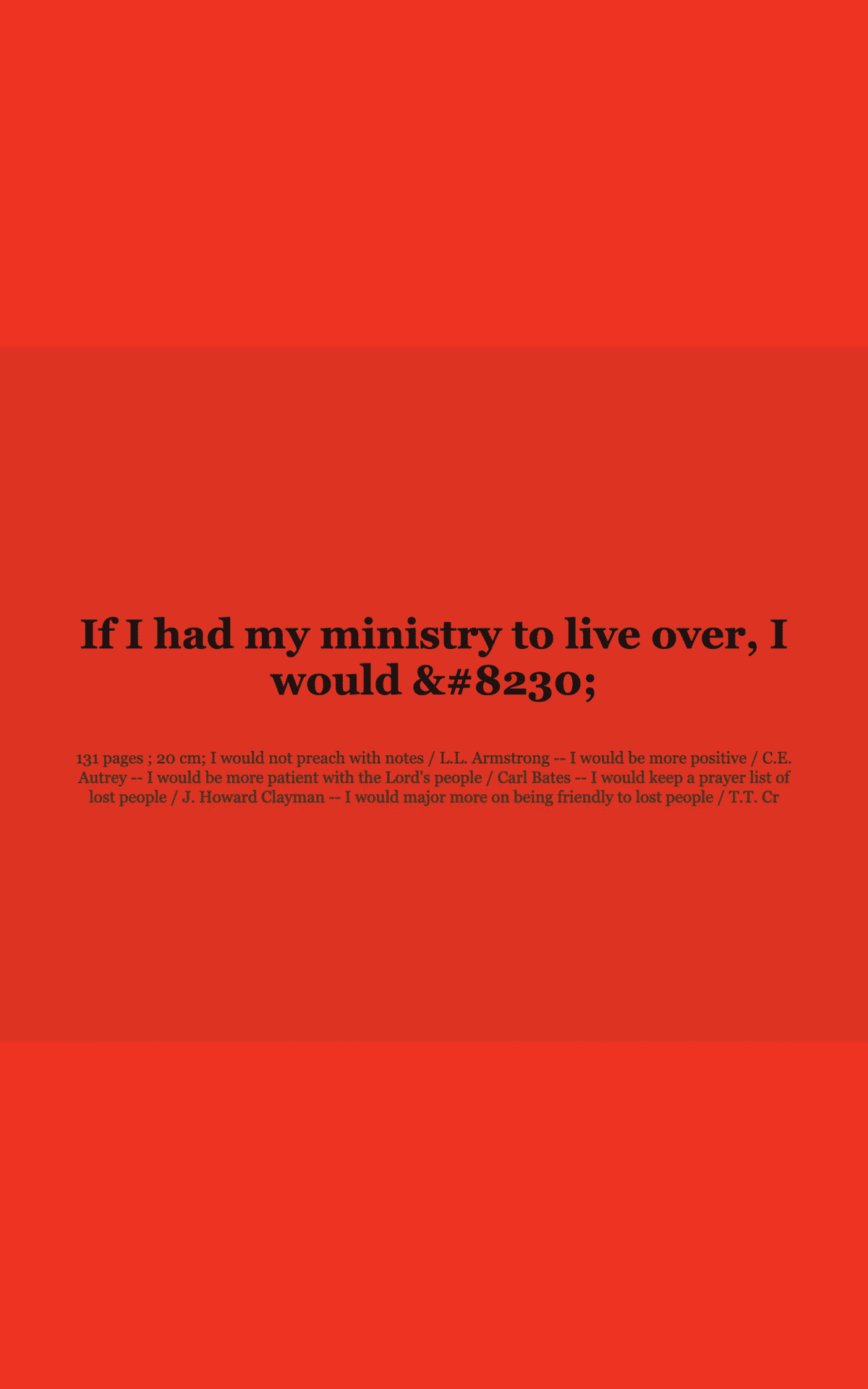 If I had my ministry to live over, I would … Cover