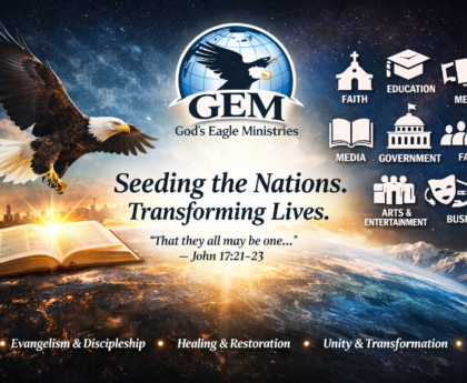 God’s Eagle Ministries (GEM) Seeding the Nations Transforming Lives