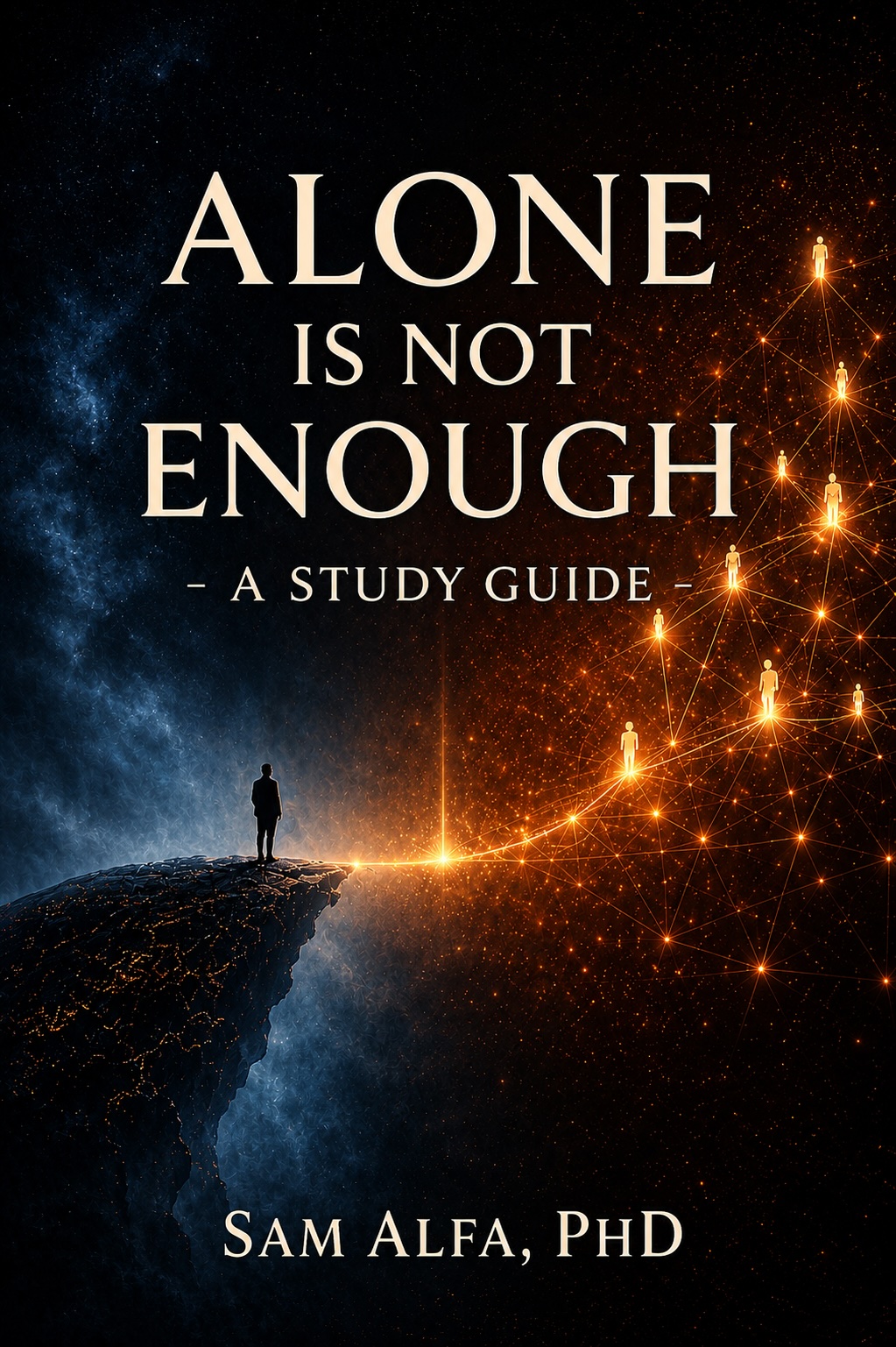 Alone Is Not Enough A Study Guide (Revised Edition 2026) Sam Alfa, PhD.